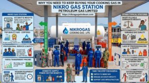 Why You Need To Keep Buying Your Cooking Gas In Nikro Gas Station Petroleum Gas Limited